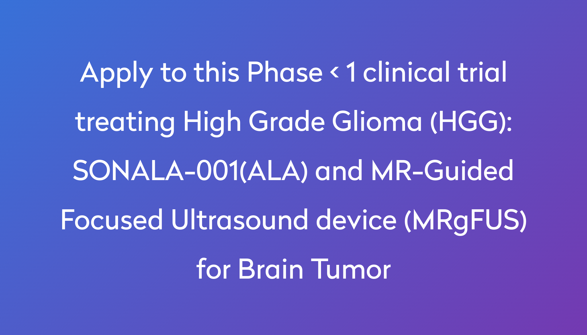 SONALA-001(ALA) And MR-Guided Focused Ultrasound Device (MRgFUS) For ...